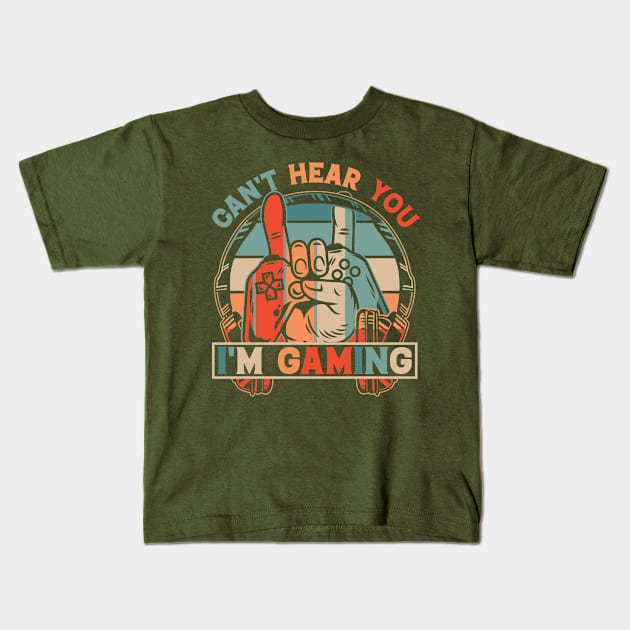 cant hear you im gaming Kids T-Shirt by IbrahemHassan